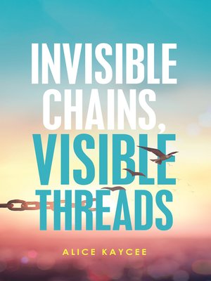 cover image of Invisible Chains, Visible Threads